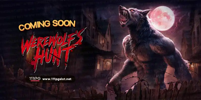 Werewolf’s Hunt pgslot ตารางโบนัสไทม์2024
